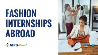 Find a Fashion Internship Abroad  AIFS Abroad [upl. by Ettevram]