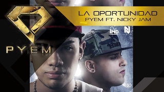 La Oportunidad  Pyem Ft Nicky Jam [upl. by Oiratno]