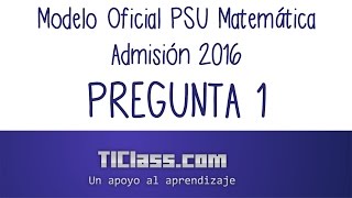 Pregunta 1 Modelo PSU Matemática Admisión 2016 [upl. by Paschasia528]