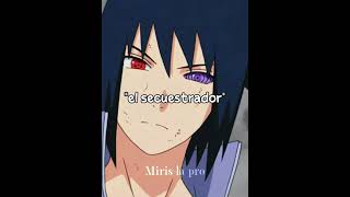 POVTe secuestran anime sasuke naruto ahhhhhhh grito secuestrados [upl. by Edmondo172]