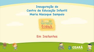 Inauguração do Centro de Educação Infantil Maria Alacoque Sampaio [upl. by Inor132]