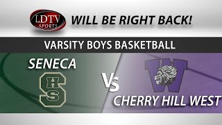 Boys Varsity Basketball  Seneca vs Cherry Hill West [upl. by Laen]