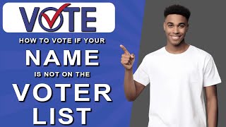 How to vote if your name is not on the voter list 2024 [upl. by Eytak638]