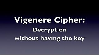 Vigenere Cipher  Decryption Unknown Key [upl. by Almena634]