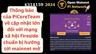 Pi Network  PCT cập nhật lớn mạng xã hội Fireside chuẩn bị mainnet mở [upl. by Oilisab]