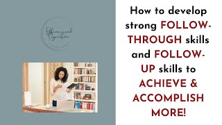 How to develop strong FOLLOWTHROUGH skills and FOLLOWUP skills to ACHIEVE amp ACCOMPLISH MORE [upl. by Harmony]