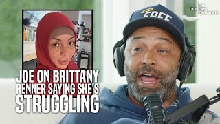 Joe Budden On Brittany Renner Saying Shes Struggling Financially After Converting To Islam  quotDUHquot [upl. by Shirk]