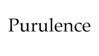 How to Pronounce Purulence [upl. by Anaoy90]