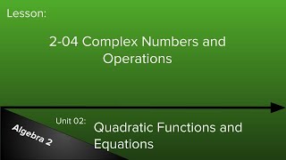 204 Complex Numbers and Operations [upl. by London]