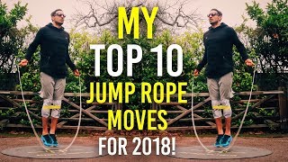 MY TOP 10 JUMP ROPE MOVES FOR 2018 THE WORLD NEEDS TO SEE THIS [upl. by Asiled363]