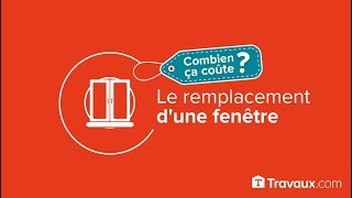 Combien ça coûte  Le remplacement dune fenêtre [upl. by Freudberg]