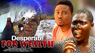 Desperate For Wealth  Nigerian Movies [upl. by Blumenfeld]