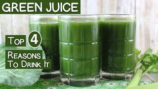 Top 4 Reasons to Drink Green Juice [upl. by Skipton96]