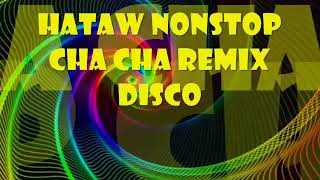 ILOCANO SONG HATAW NONSTOP CHA CHA REMIX DISCO [upl. by Yniatirb]