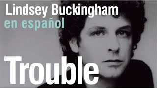 Trouble  Lindsey Buckingham subtitulada [upl. by Hubey726]