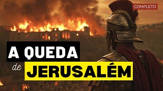 A QUEDA DE JERUSALÉM  Documentário Completo [upl. by Eiramannod]