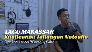 LAGU MAKASSAR KUALLENNA TALLANGAN NATOALIA VERSI ELECTONE CiptAnci Laricci Cover by Saleh Dmk [upl. by Ahseinar]