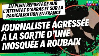 UNE JOURNALISTE ITALIENNE BASTONNÉE A LA SORTIE DUNE MOSQUÉE DE ROUBAIX PAR DES RADICALITÉS [upl. by Tarrah]