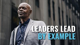 Leaders Lead by Example [upl. by Ydieh]