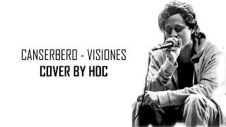 Canserbero  Visiones  Cover by HDC [upl. by Galanti]