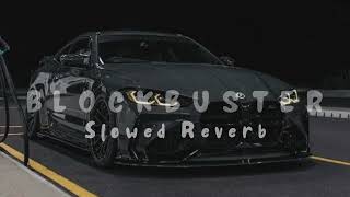 Blockbuster Slowed And Reverb Faris Shafi  Black Lofis  2024 [upl. by Bough]