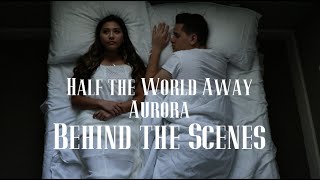 Half the World Away  Aurora Behind the Scenes [upl. by Adnof]