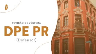 Revisão de Véspera DPE PR Defensor [upl. by Feinstein]