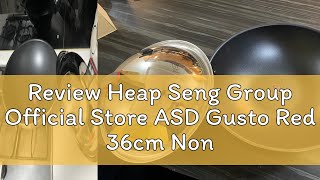 Review Heap Seng Group Official Store ASD Gusto Red 36cm NonStick Chef Wok  Stainless Steel Cover [upl. by Caressa]