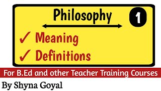 Philosophy Meaning and Definitions BEd 1st Sem NotesShyna Goyal [upl. by Voleta584]