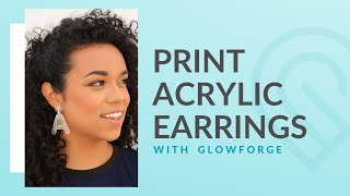 Cut  Engrave Acrylic Earrings with Glowforge [upl. by Jehoash]