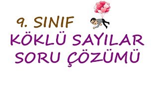 9 SINIF  KÖKLÜ SAYILAR SORU ÇÖZÜMÜ [upl. by Bette231]