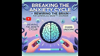 BetterDailyPodCast Breaking the Anxiety Cycle  Rewiring the Brain for Generalized Anxiety Disorde [upl. by Atined]