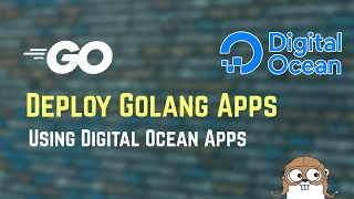 How to Deploy a Golang Application on Digital Ocean  Golang [upl. by Omar363]