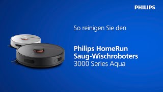 So reinigen Sie den Philips HomeRun SaugWischroboter 3000 Series Aqua [upl. by Samson]