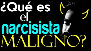 ¿Qué es el NARCISISTA MALIGNO  NARCISISTA MALIGNO CARACTERÍSTICAS  PERVERSO NARCISISTA [upl. by Sutit]