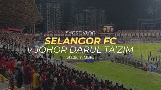 VLOG SELANGOR VS JDT DI STADIUM MBPJ [upl. by Cohin415]