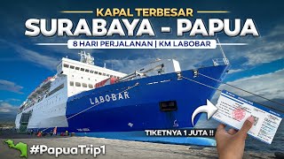 PAPUA  Eps1  Surabaya  Papua 8 HARI DIATAS KAPAL ‼️ Kapal Penumpang TERBESAR Km Labobar [upl. by Ecnaled]