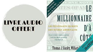 Livre Audio Offert Le millionnaire dà côté Les étonnants secrets des riches De  Thomas J Stanley [upl. by Cantu706]