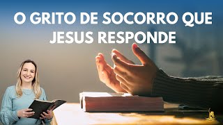 O GRITO DE SOCORRO QUE JESUS RESPONDE [upl. by Crichton]