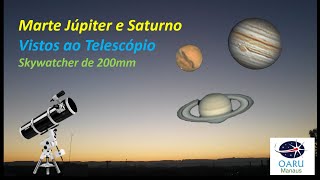 Marte Júpiter e Saturno Vistos de um Telescópio de 200mm TL059 [upl. by Elak]