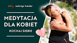 Medytacja dla kobiet Kochaj Siebie ❤️ [upl. by Aralc669]