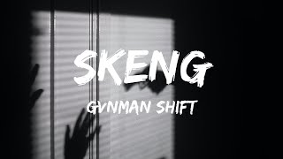 Skeng  Gvnman Shift Lyrics [upl. by Alekin]