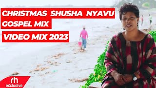 SHUSHA NYAVU GOSPEL MIX 2024 FEAT CHRISTINA SHUSHO MERCY MASIKA ROSE MUHANDO MARTHA BY DJ BUNDUKI [upl. by Elohc]