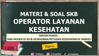 Materi SKB Operator Layanan Kesehatan  Hak Pasien dan Kewajiban Petugas Kesehatan di Yankes [upl. by Aldrich]