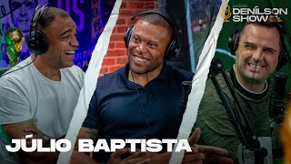 JÚLIO BAPTISTA  Podcast Denílson Show 75 [upl. by Esor]