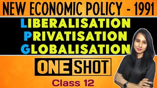 New Economic Policy 1991  Economic Reforms  LPG  One shot  Indian Economy  Class 12 [upl. by Nauh966]