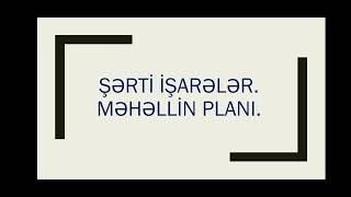 ŞƏRTİ İŞARƏLƏRMƏHƏLLİN PLANI [upl. by Fellows]