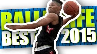 BEST of Ballislife 2015 The Most AMAZING Dunks Ankle Breakers amp Plays of The Year [upl. by Ialohcin560]