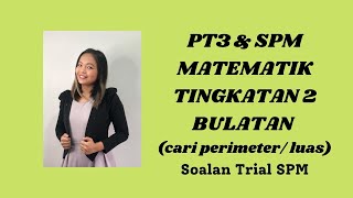 PT3 SPM MATEMATIK TINGKATAN 2 BULATAN CIRCLES CARI LUAS DAN PERIMETER [upl. by Carita]