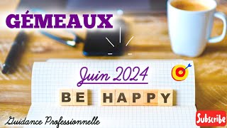 GÉMEAUX  Guidance Professionnelle  JUIN 2024 Si vous le voulez vous le pouvez… Remotivezvous 🙏🏼 [upl. by Amero33]